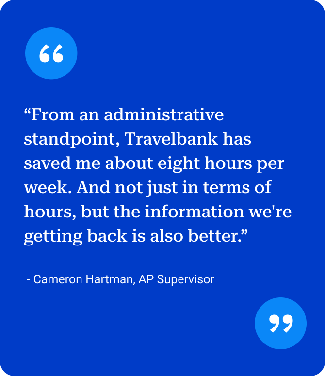 Quote from Cameron Hartman, AP Supervisor, about Travelbank saving eight hours per week and improving information quality, displayed on a blue background.