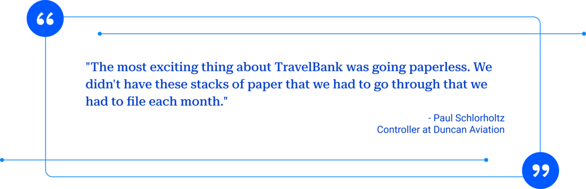 Quote about the benefits of going paperless with TravelBank by Paul Scholholtz, Controller at Duncan Aviation, with a blue text design on a dark background.